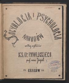 Socyologia i psychologia narodów według wykładów ks. dra Pawlickiego, prof. uniw. Jagiel.