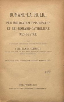 Romano-catholici per Moldaviam episcopatus et rei romano-catholicae res gestae