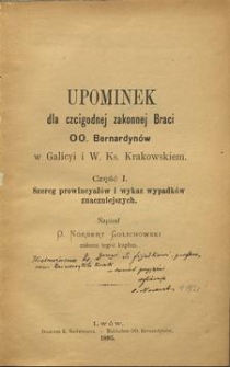 Upominek dla czcigodnej zakonnej Braci oo. Bernardynów w Galicyi i W. Ks. Krakowskiem. Cz. 1, Szereg prowincyałów i wykaz przypadków znaczniejszych