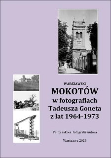 Warszawski Mokot&oacute;w w fotografiach Tadeusza Goneta z lat 1964-1973