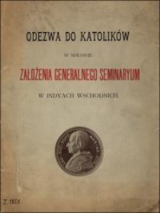 Odezwa do katolików w sprawie założenia generalnego seminaryum w Indyach wschodnich