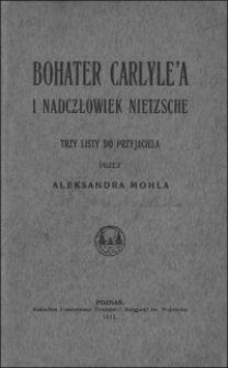 Bohater Carlyle'a i nadczłowiek Nietzsche : trzy listy do przyjaciela