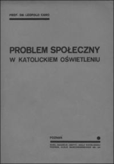 Problem społeczny w katolickiem oświetleniu