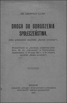 Droga do odrodzenia społeczeństwa : (idee przewodnie encykliki „Rerum novarum”)