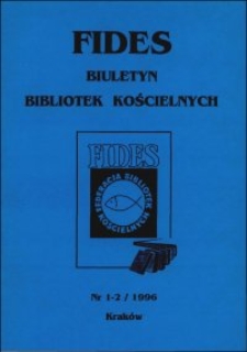 Słowo wstępne (FIDES Biuletyn Bibliotek Kościelnych 1996 nr 1-2)