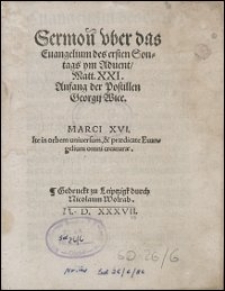 Sermon vber das Euangelium des ersten Sontags ym Aduent Matt.XXI. Anfang der Postillen Georgij Wice.