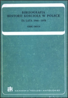 Bibliografia historii Kościoła w Polsce : za lata 1944-1970. Cz. 2