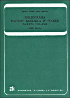 Bibliografia historii Kościoła w Polsce : za lata 1980-1981. Cz. 2